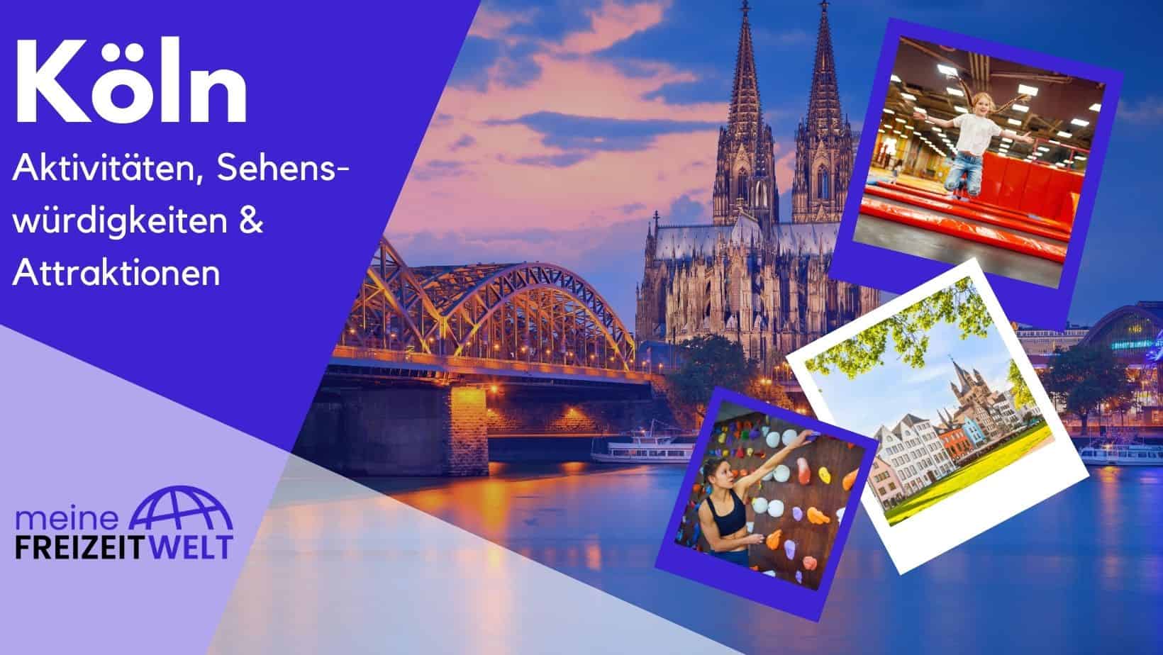 Köln Aktivitäten, Sehenswürdigkeiten & Attraktionen