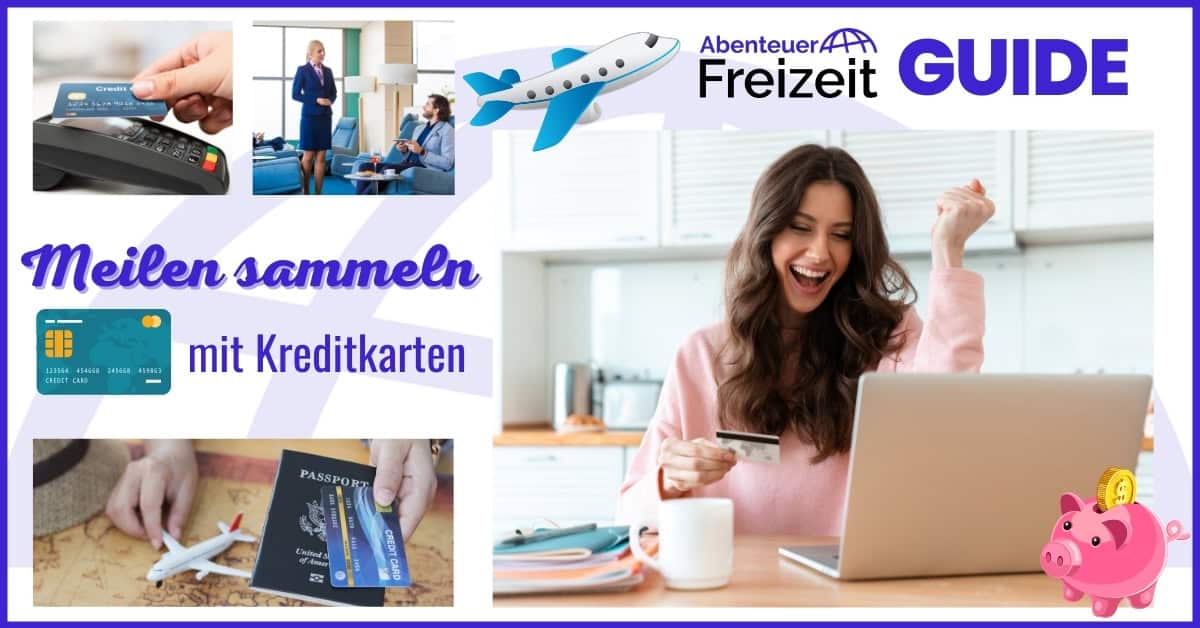 So können Sie Meilen sammeln mit Kreditkarte und tolle Reisevorteile genießen